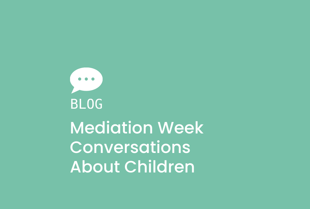 Mediation Week Conversations about Children
