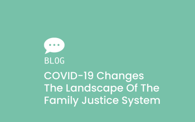 COVID-19 changes the landscape of the family justice system