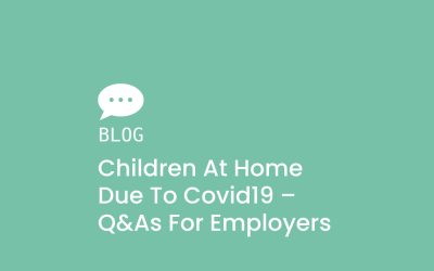 Children at home due to Coronavirus – Q&A’s for Employers