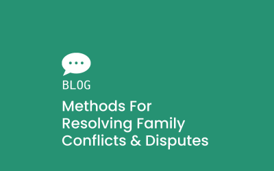 Methods for resolving family conflicts and disputes