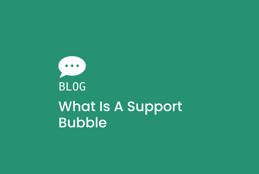 What is a support bubble