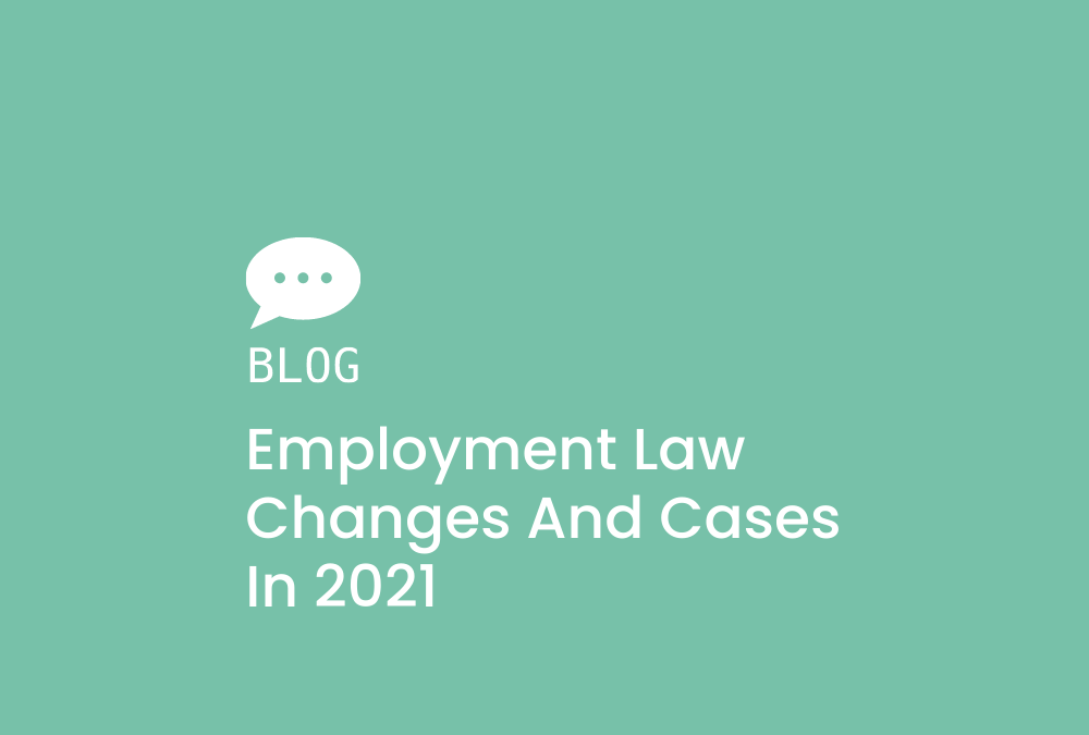 Employment Law changes and cases in 2021
