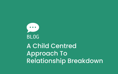 A child centred approach to relationship breakdown