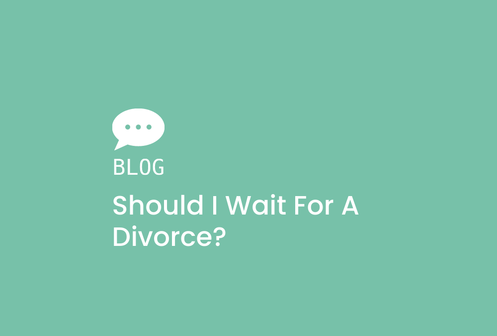 Should I wait for a divorce?
