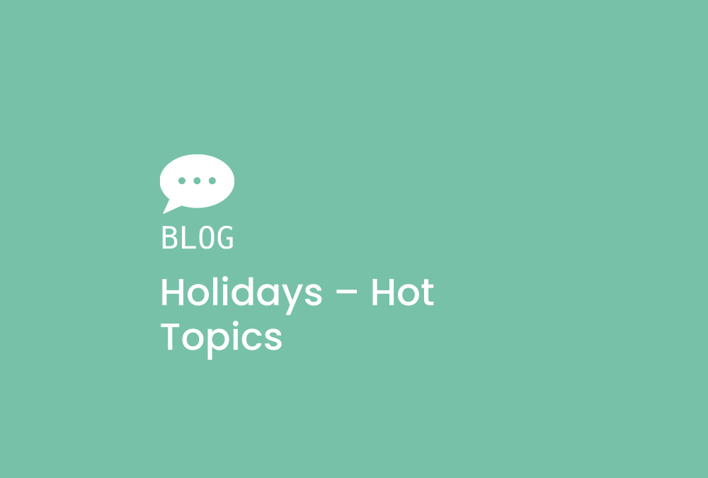 Holidays – Hot topics