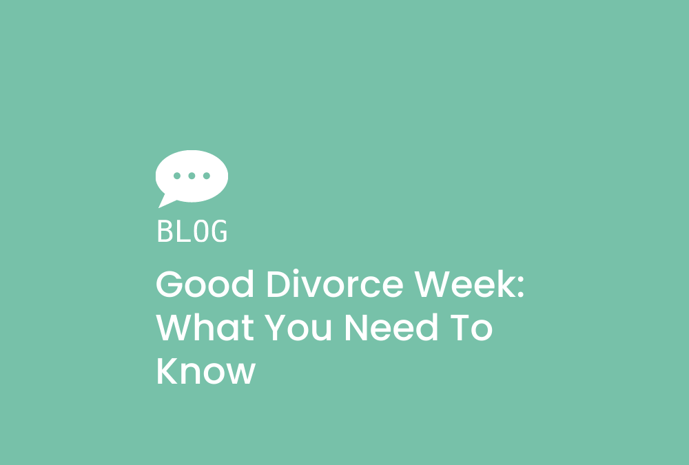 Good Divorce Week: What you need to know