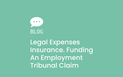 Legal Expenses Insurance – funding an employment tribunal claim