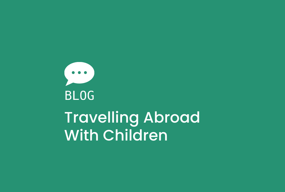 Travelling Abroad With Children