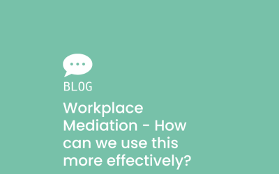 Workplace Mediation – How can we use this more effectively?