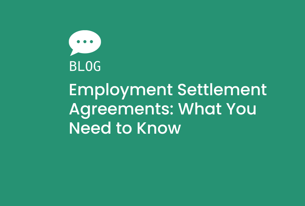 Employment Settlement Agreements: What You Need to Know