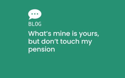 What’s mine is yours, but don’t touch my pension
